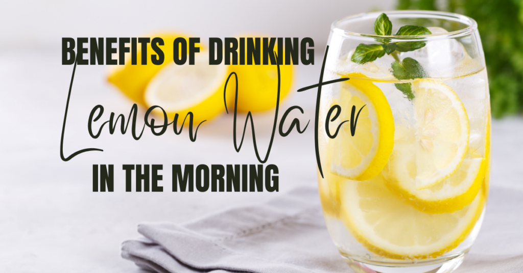 Benefits of drinking lemon water in the morning